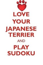 LOVE YOUR JAPANESE TERRIER AND