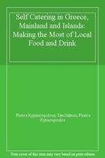 Self Catering in Greece, Mainland and Islands: Making the Most of Local Food an
