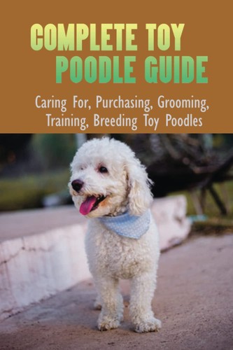 Complete toy poodle guide - complete,
