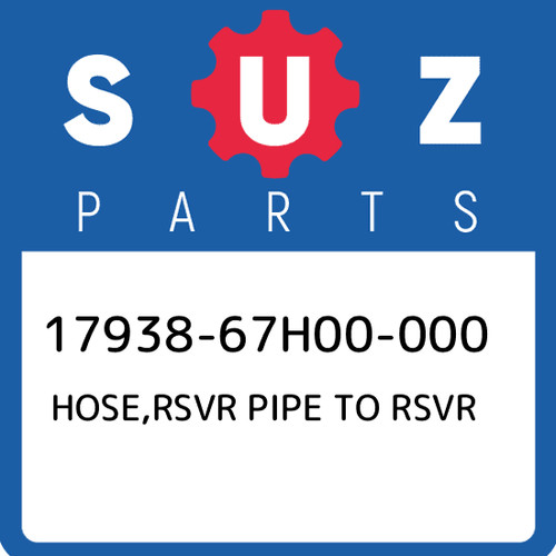17938 67h00 000 suzuki hose - suzuki,