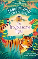 The troublesome tiger - troublesome,