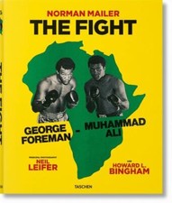 Norman Mailer. Neil Leifer. Howard L. Bingham. the Fight by Norman Mailer ...