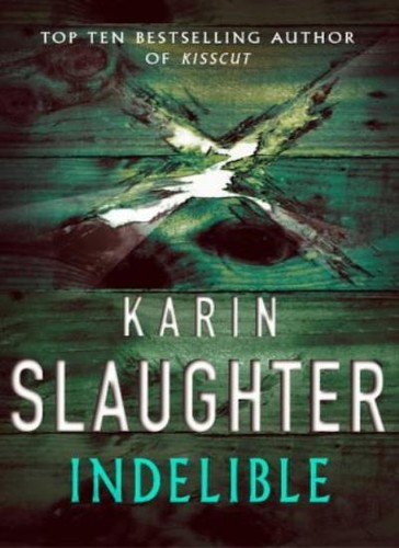Indelible karin slaughter - indelible-karin,