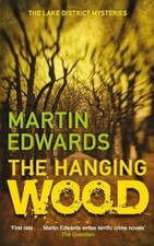 Hanging Wood, The (Lake District Mystery) By Martin Edwards. 9780749011529
