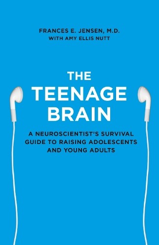 The teenage brain a - the, brain: