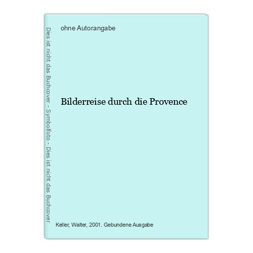 Bilderreise durch die - , provence