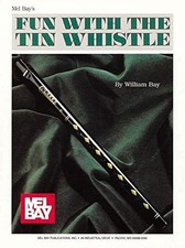 Fun with the Tin Whistle (Fun Books) - Bay, William
