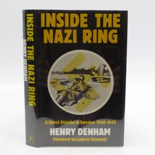 Inside the Nazi Ring: Naval Attache in Sweden, 1940-45 (First Edition)