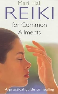 Reiki for common - ailments:, a