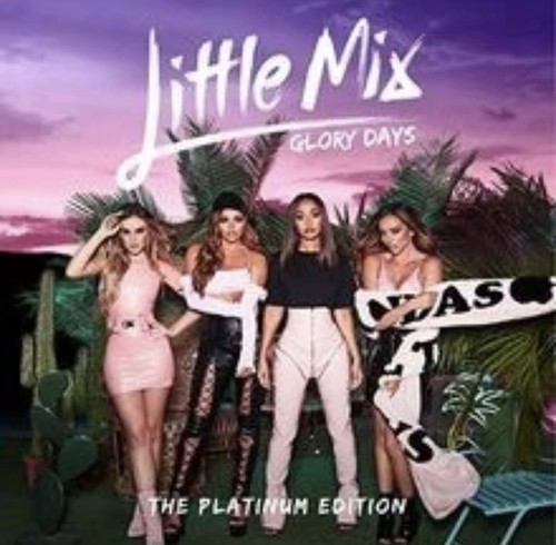 Little mix glory days the - mix,