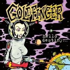 Goldfinger : Hello Destiny