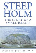 Steep Holm: The Story of A