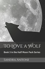 To Love a Wolf: Book 3 in the