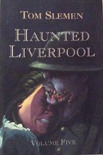 Haunted Liverpool: v. 5-Tom