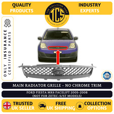 MAIN RADIATOR GRILLE FOR FORD FIESTA MK6 2005-2008 NO CHROME INSURANCE CERTIFIED