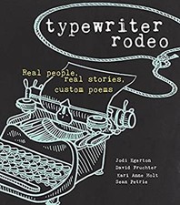 Typewriter Rodeo : Real People, Real Stories, Custom Poems Paperb