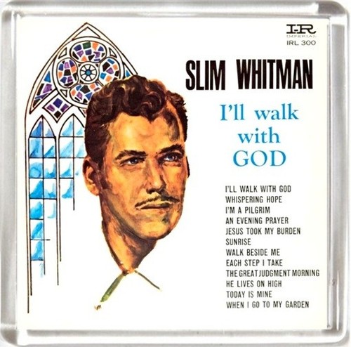 Slim whitman walk with - walk,