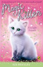 Magic Kitten: Firelight Friends By Sue Bentley
