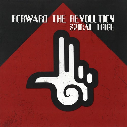 Spiral tribe forward the - spiral,