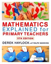 Mathematics Explained for Primary Teachers By Derek Haylock, Ra .9781446285862
