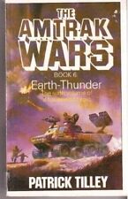 Amtrak Wars Vol.6: EARTH-THUNDER: Earth Thunder Bk. 6-Patrick Tilley