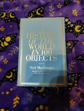 A History of the World in 100 Objects - Neil MacGregor