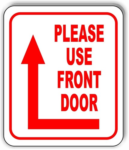 Please use front door - door, around