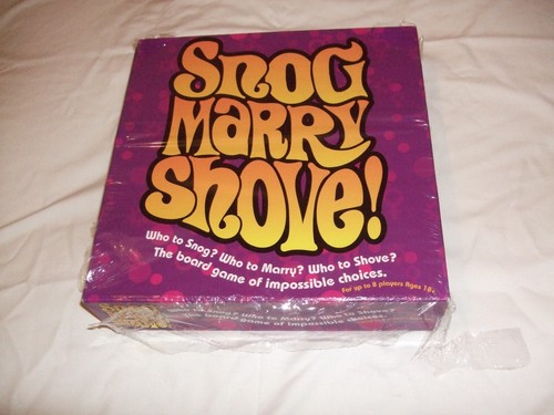 Snog marry shove - marry, shove!