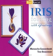 Iris Folding with Greetings (Craft special), Gaasenbeek, Maruscha & Beauveser, T