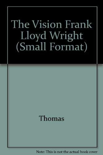 The vision frank lloyd - frank, wright