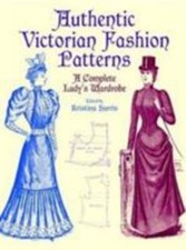 Authentic Victorian Fashion Patterns by Kristina Seleshanko