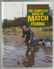 THE COMPLETE BOOK OF MATCH FISHING. HARDBACK, 1992 1ST ED. EXCELLENT CONDITION.