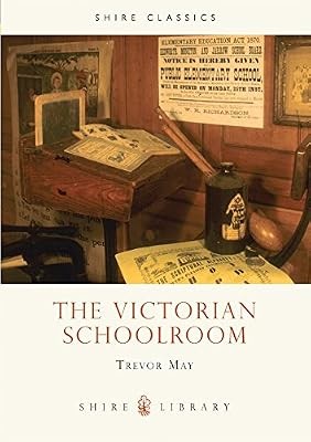 The victorian schoolroom - the,