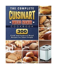 The Complete Cuisinart Bread