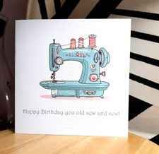 Happy birthday you old sew - you,