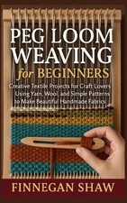 Peg Loom Weaving for