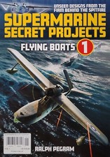 FLYING BOATS - SUPERMARINE SECRET PROJECTS / 2023 MORTONS Magazine NEW