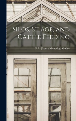 Gulley silos silage and - -,