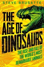 The Age of Dinosaurs: The Rise