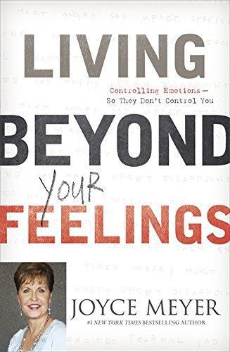 Living beyond your feelings - your,