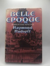 Belle Epoque: Paris in the Nineties, Raymond Rudorff, Read Description