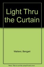 Light Through the Curtain: Poland, Czechoslovakia, USSR, Romania - Testaments o
