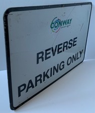 VINTAGE LARGE REVERSE PARKING SALVAGED METAL STREET SIGN CONWAY COUNCIL WORKS