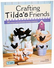 Crafting Tilda's Friends: 30 Unique Projects Fea... by Finnanger, Tone Paperback