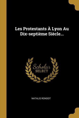 Rondot les protestants - , lyon