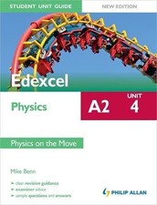 Edexcel A2 Physics Student Unit Guide New Edition: Unit 4 Physic