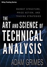 The Art and Science of Technical Analysis by Adam Grimes PAPERBACK