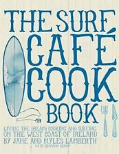 The Surf Cafe Cookbook: Living