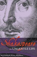 Shakespeare: An Ungentle Life (Arden Shakes... by Duncan-Jones, Kather Paperback