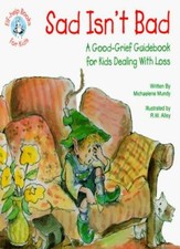 Sad Isn't Bad: A Good-grief Guidebook for Kids Dealing with Loss (Elf-Help Book